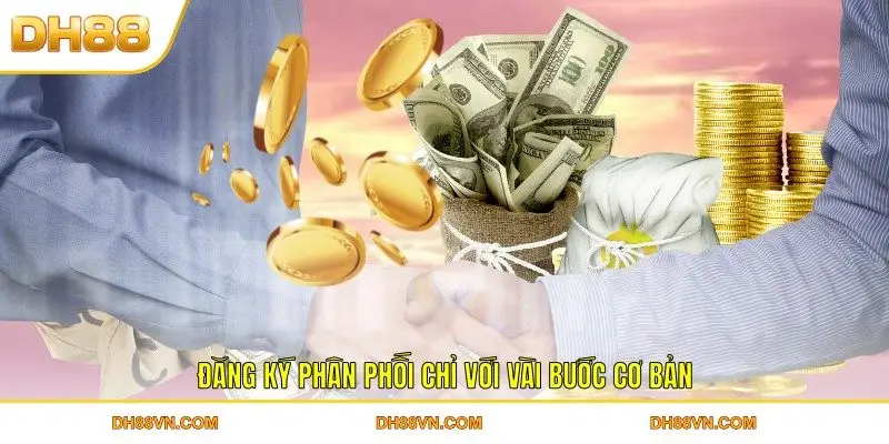 Đăng ký phân phối chỉ với vài bước cơ bản
