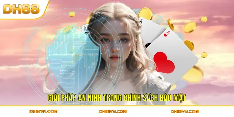 Giải pháp an ninh trong chính sách bảo mật