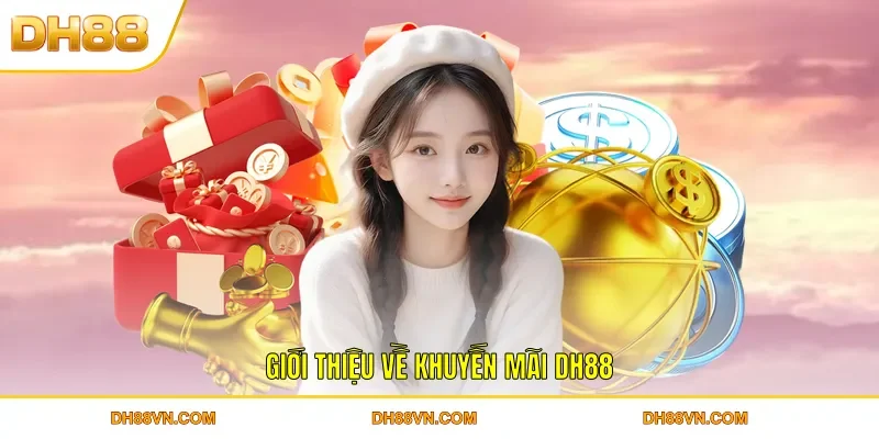 Giới thiệu về khuyến mãi DH88